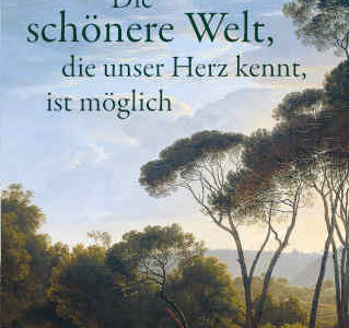 Buch: Die schönere Welt, die unser Herz kennt, ist möglich