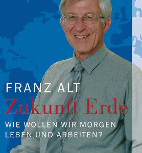 Buch: Zukunft Erde. Wie wollen wir morgen leben und arbeiten?