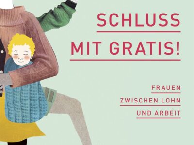 Buch: Schluss mit gratis! Frauen zwischen Lohn und Arbeit